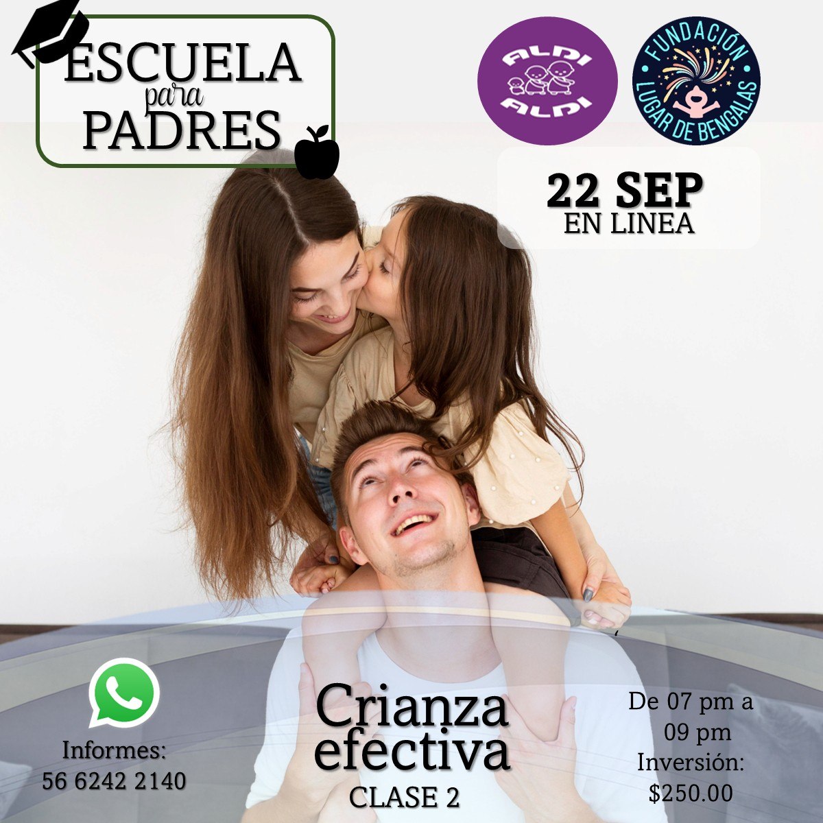 Escuela para Padres, Clase 2: Crianza efectiva. Martes 22 de septiembre de 2026, en línea, de 7 pm a 9 pm. Inversión $250 pesos. En colaboración con Centro Psicopedagógico ALDI. Informes e inscripciones por WhatsApp al 56 6242 2140.
